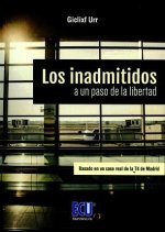 LOS INADMITIDOS. A UN PASO DE LA LIBERTAD