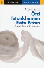 Ötzi, Tutankhamon, Evita Perón. Cosa ci rivelano le mummie