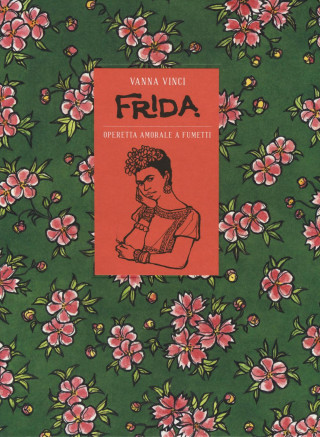 Frida Kahlo. Operetta amorale a fumetti