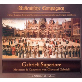 Gabrieli Superiore-Motetten & Canzonen