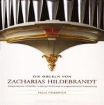 Die Orgeln von Zacharias Hildebrandt 1