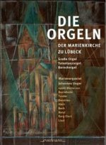 Die Orgeln der Marienkirche zu Lübeck