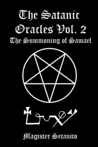 Satanic Oracles Volume Two the Summoning of Samael