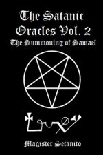 Satanic Oracles Volume Two the Summoning of Samael