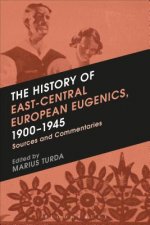 History of East-Central European Eugenics, 1900-1945