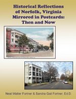 Historical Reflections of Norfolk, Virginia Mirrored in Postcards: Then and Now