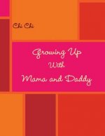 Growing Up with Mama and Daddy