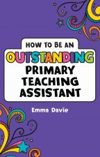 How to be an Outstanding Primary Teaching Assistant