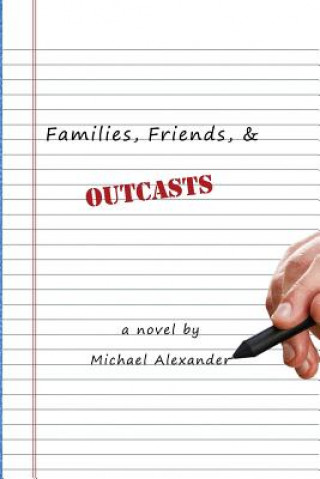 FAMILIES FRIENDS & OUTCASTS