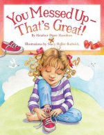You Messed Up - That's Great!