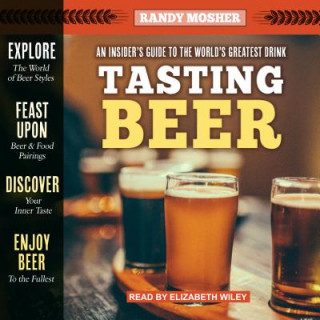 Tasting Beer, 2nd Edition: An Insider's Guide to the World's Greatest Drink