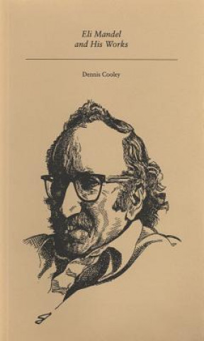 ELI MANDEL & HIS WORKS