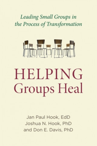 Helping Groups Heal: Leading Groups in the Process of Transformation