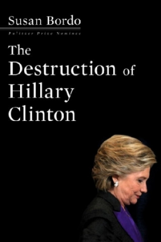 Destruction Of Hillary Clinton