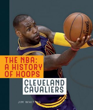 The NBA: A History of Hoops: Cleveland Cavaliers