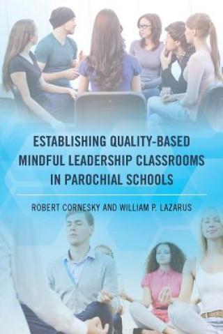 Establishing Quality-Based Mindful Leadership Classrooms in Parochial Schools