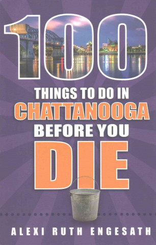 100 THINGS TO DO IN CHATTANOOG