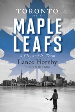 TORONTO & THE MAPLE LEAFS