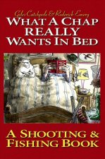 WHAT A CHAP REALLY WANTS IN BE