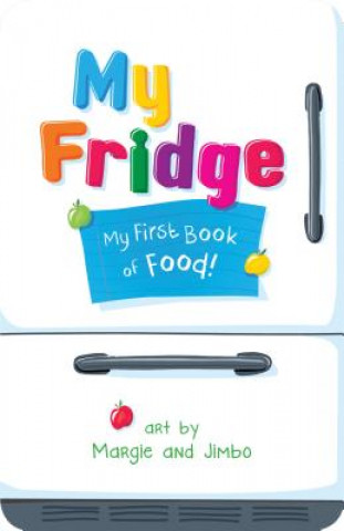 My Fridge: My First Book of Food