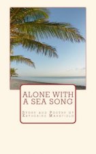 ALONE W/A SEA SONG