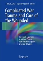 Complicated War Trauma and Care of the Wounded