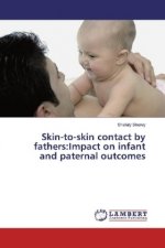 Skin-to-skin contact by fathers:Impact on infant and paternal outcomes
