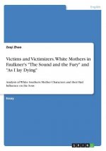 Victims and Victimizers. White Mothers in Faulkner's 