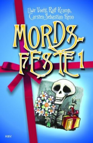 Mords-Feste. Bd.1