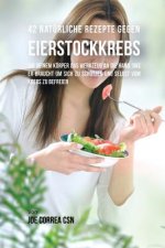 42 Naturliche Rezepte gegen Eierstockkrebs