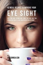 43 Meal Recipes to Improve Your Eye Sight