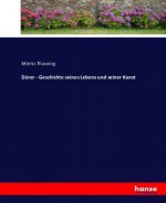 Durer - Geschichte seines Lebens und seiner Kunst