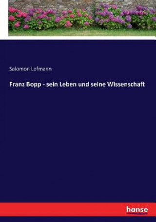 Franz Bopp - sein Leben und seine Wissenschaft