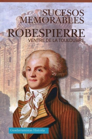 ROBESPIERRE. SUCESOS MEMORABLES