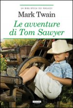 Le avventure di Tom Sawyer. Ediz. integrale