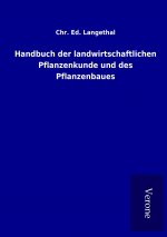 Handbuch der landwirtschaftlichen Pflanzenkunde und des Pflanzenbaues