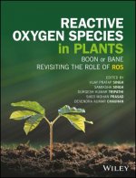 Reactive Oxygen Species in Plants - Boon Or Bane - Revisiting the Role of ROS