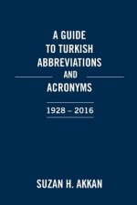 Guide to Turkish Abbreviations and Acronyms 1928-2016
