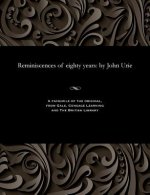 Reminiscences of Eighty Years