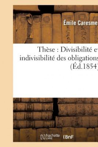 These: Divisibilite Et Indivisibilite Des Obligations