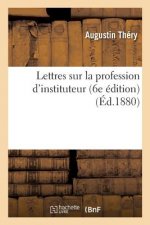 Lettres Sur La Profession d'Instituteur 6e Edition