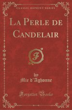 La Perle de Candelair (Classic Reprint)