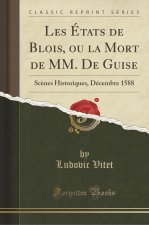 Les États de Blois, ou la Mort de MM. De Guise