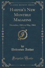 Harper's New Monthly Magazine, Vol. 28