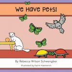 We Have Pets!