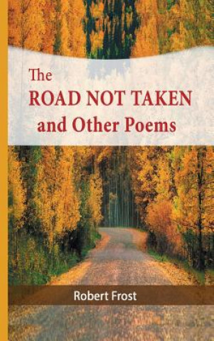 Road Not Taken and Other Poems