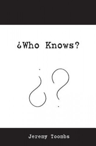 'Who Knows?