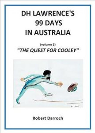 DH Lawrence's 99 Days in Australia (Volume 1)