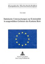 Statistische Untersuchungen zur Kriminalitaet in ausgewaehlten Gebieten des Kantons Bern