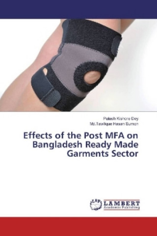 Effects of the Post MFA on Bangladesh Ready Made Garments Sector